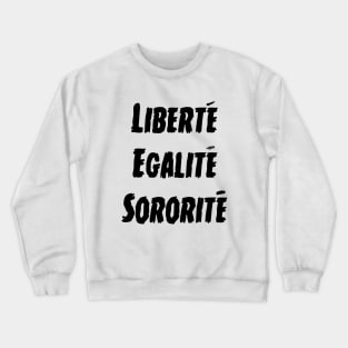 Liberty Equality Sisterhood Crewneck Sweatshirt